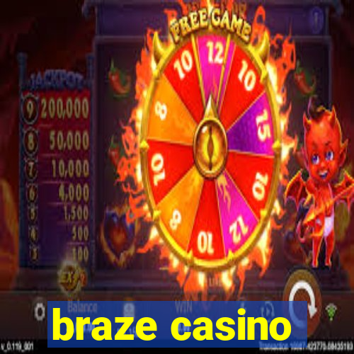 braze casino